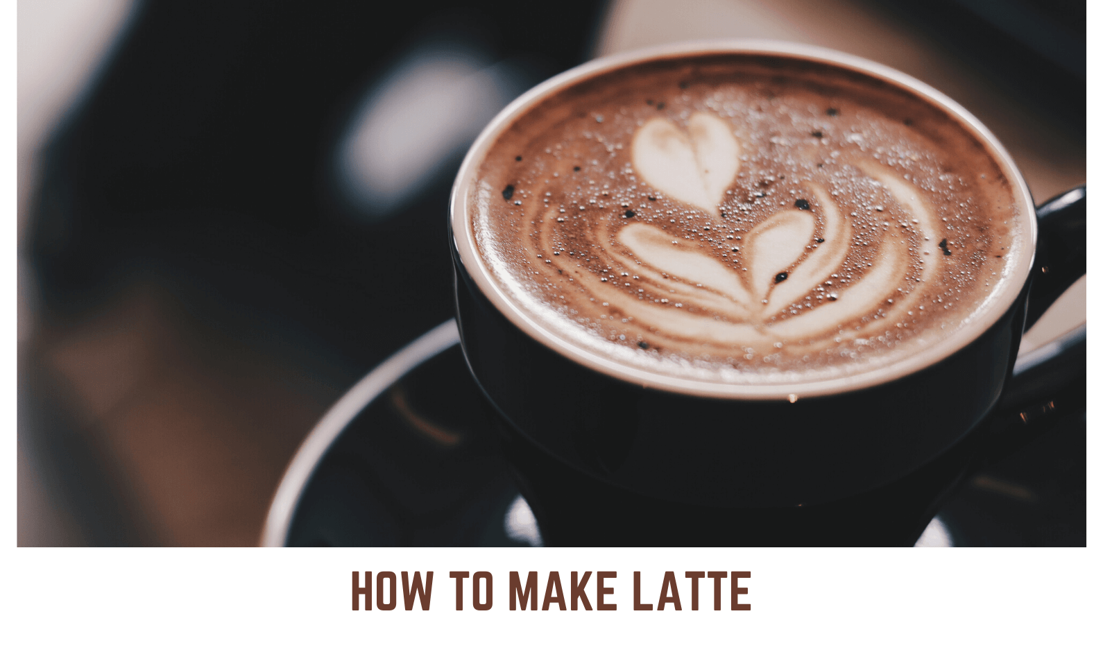 How To Make Latte