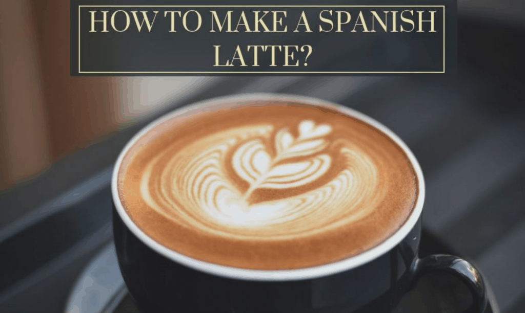 How to Make a Spanish Latte