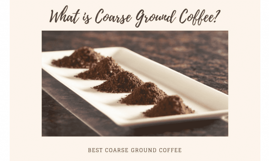 What is Coarse Ground Coffee