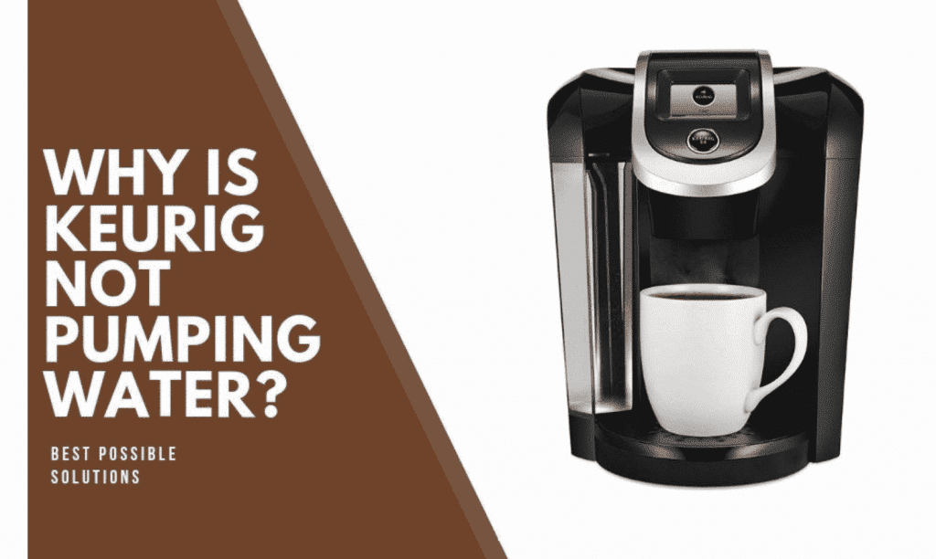 Why is Keurig not pumping water