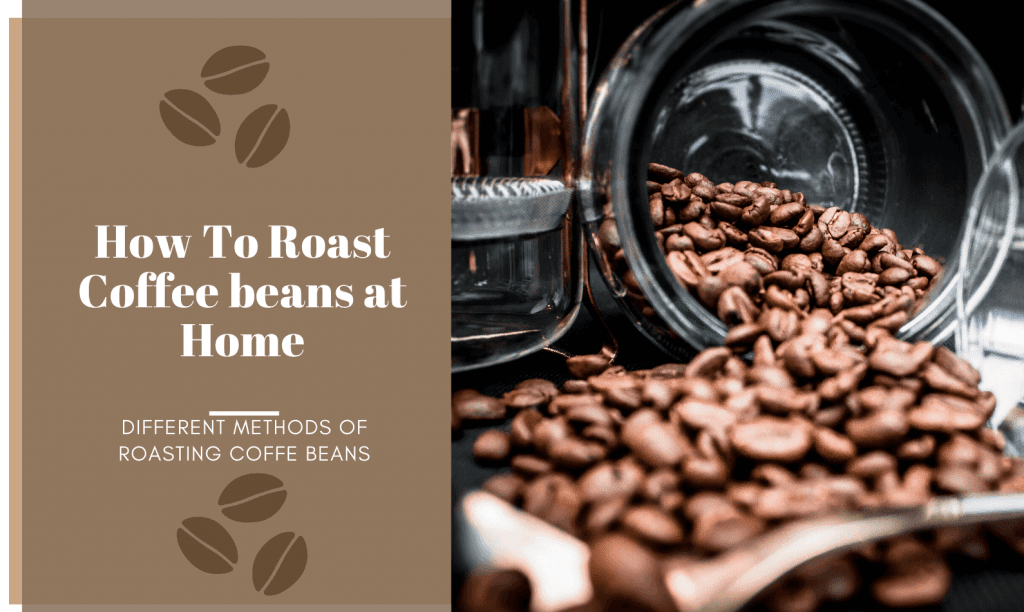 How To Roast Coffee beans at Home