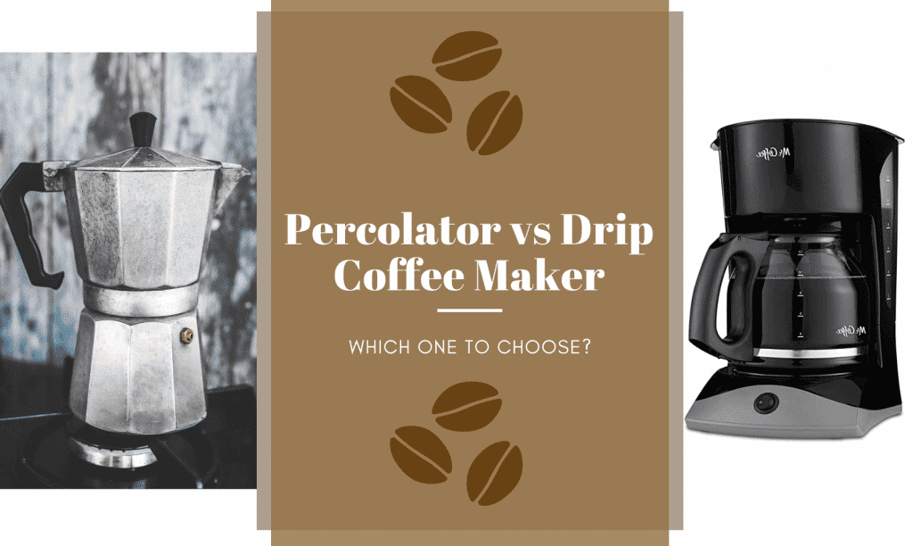 Percolator vs Drip Coffee Maker