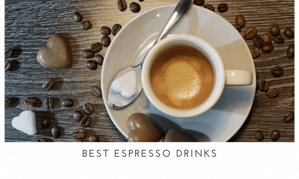 Best Espresso Drinks