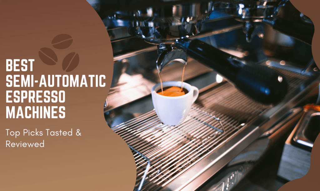 Best Semi-Automatic Espresso Machines