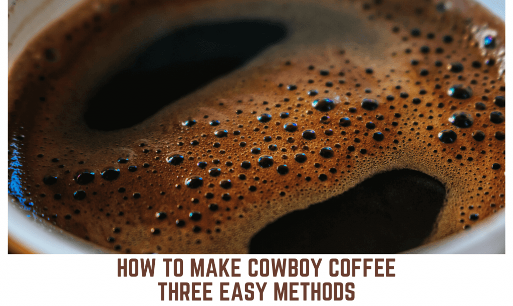 How to make Cowboy Coffee