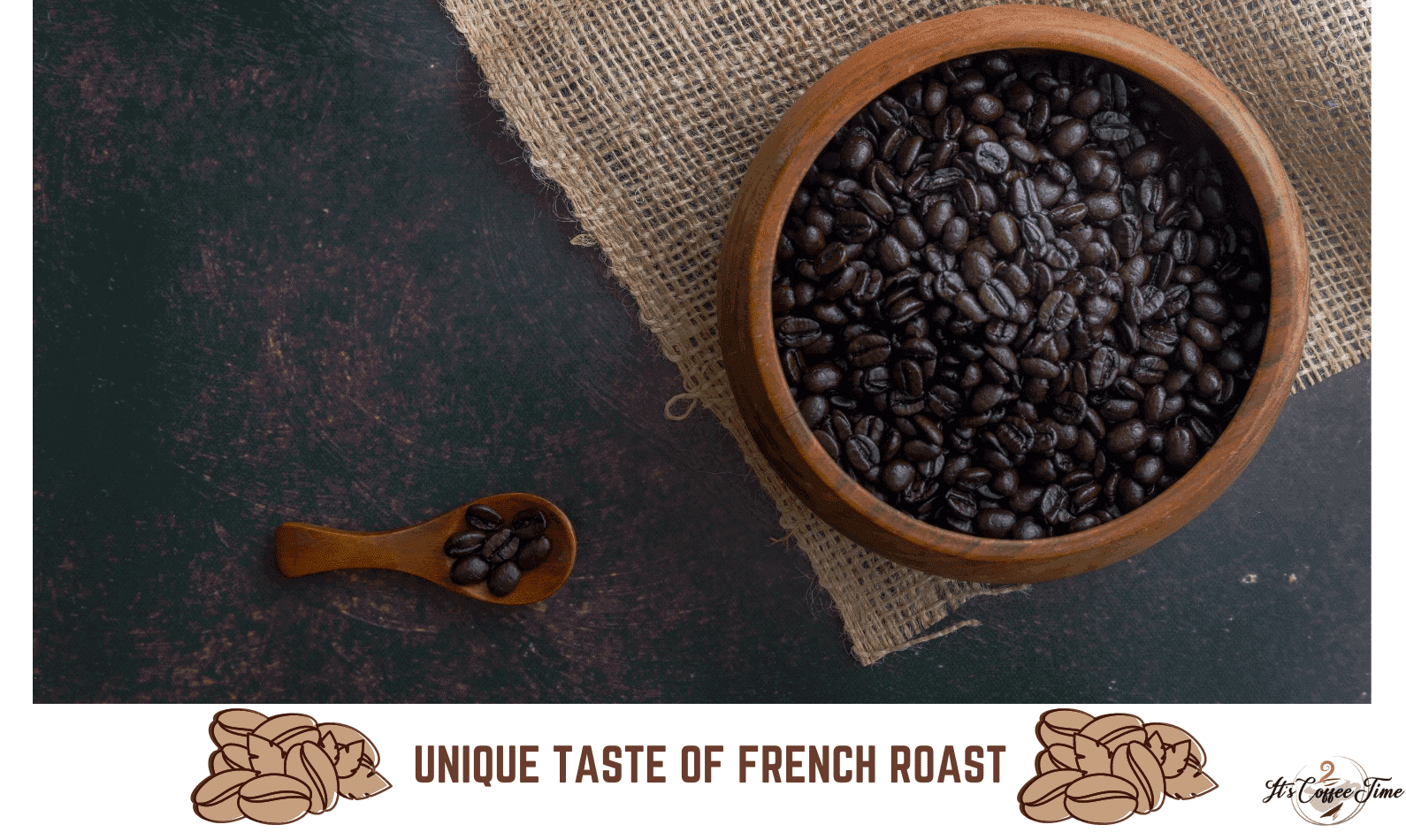 Unique Taste of French Roast
