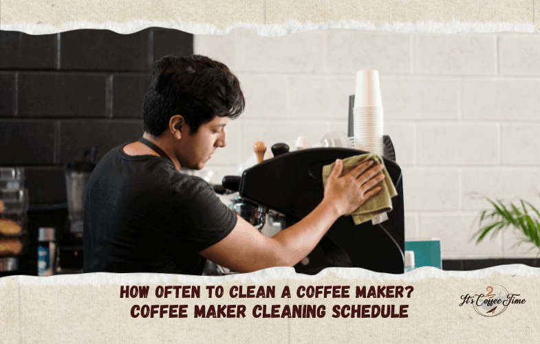 Coffee Maker Cleaning Schedule